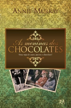 As Meninas dos Chocolates by Isabel Alves, Annie Murray