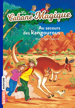 Au secours des kangourous by Mary Pope Osborne