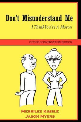 Don't Misunderstand Me - Office Conversation Edition by Jason Myers, Merrilee Kimble