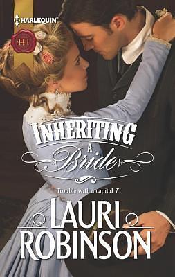 Inheriting a Bride: A Western Historical Romance by Lauri Robinson