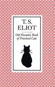 Old Possum's Book of Practical Cats by T.S. Eliot