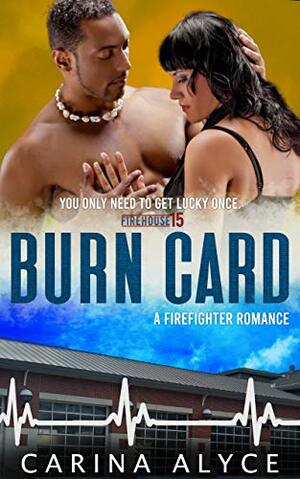 Burn Card by Carina Alyce