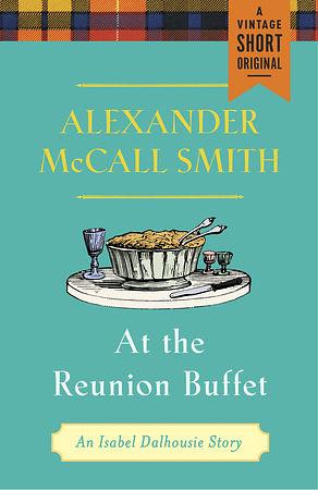 At the Reunion Buffet by Alexander McCall Smith