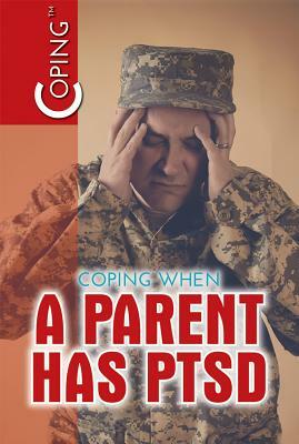Coping When a Parent Has Ptsd by Mary-Lane Kamberg