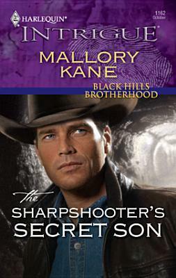 The Sharpshooter's Secret Son by Mallory Kane