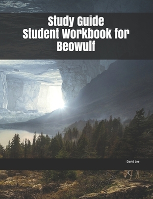 Study Guide Student Workbook for Beowulf by David Lee