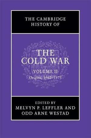 The Cambridge History of the Cold War, Volume II: Crises and Detente by Melvyn P. Leffler, Odd Arne Westad