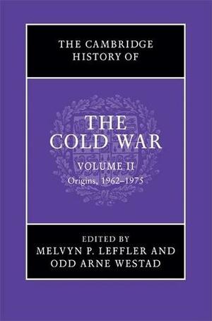 The Cambridge History of the Cold War, Volume II: Crises and Detente by Odd Arne Westad, Melvyn P. Leffler