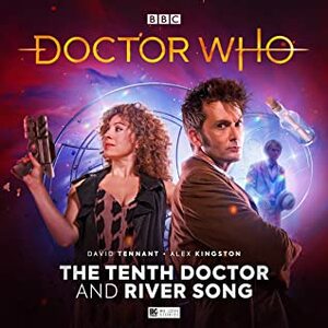 Doctor Who: The Tenth Doctor and River Song by James Goss, Lizzie Hopley, Jonathan Morris