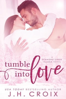 Tumble Into Love by J.H. Croix