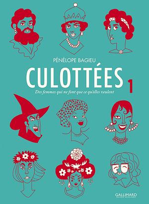 Les Culottées, 1 by Pénélope Bagieu, Pénélope Bagieu