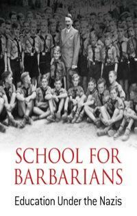 School for Barbarians: Education Under the Nazis by Erika Mann