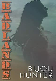 Badlands by Bijou Hunter