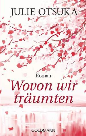 Wovon wir träumten by Julie Otsuka