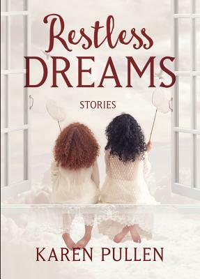 Restless Dreams by Karen Pullen