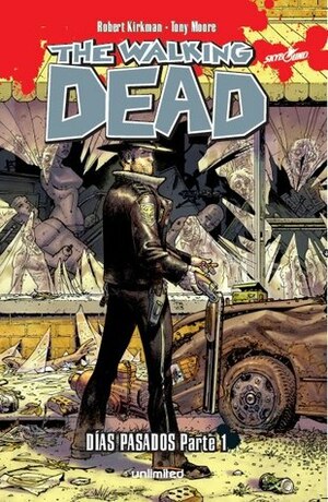 The Walking Dead # 1, Días Pasados Parte 1 by Tony Moore, Robert Kirkman