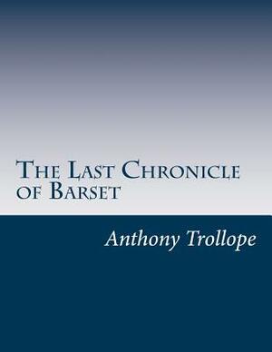 The Last Chronicle of Barset by Anthony Trollope