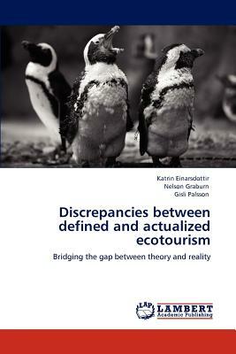 Discrepancies Between Defined and Actualized Ecotourism by Gísli Pálsson, Nelson Graburn, Katrin Einarsdottir