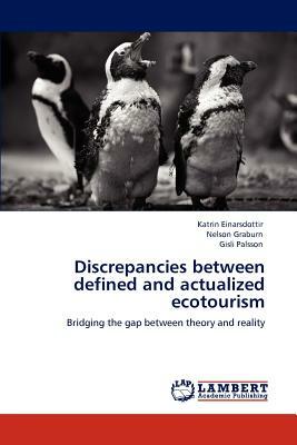 Discrepancies Between Defined and Actualized Ecotourism by Gísli Pálsson, Nelson Graburn, Katrin Einarsdottir