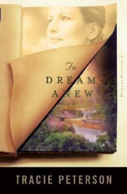 To Dream Anew by Tracie Peterson