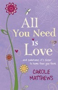 All You Need is Love by Carole Matthews