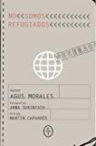No somos refugiados by Agus Morales