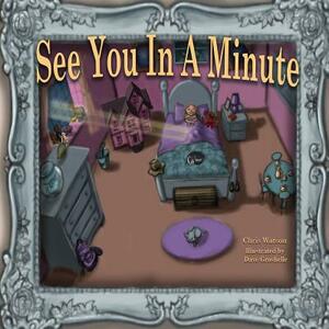 See you in a minute by Christopher Watson
