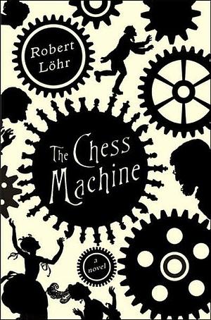 The Chess Machine by Robert Löhr