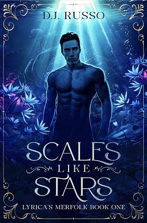 Scales Like Stars by D.J. Russo