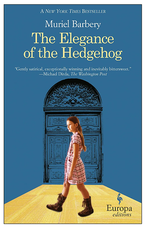 The Elegance of the Hedgehog by Muriel Barbery, by Muriel Barbery