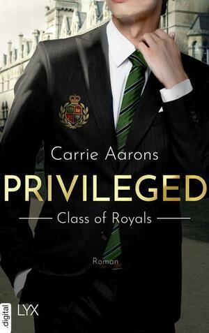 Privileged - Class of Royals by Carrie Aarons