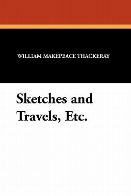 Sketches and Travels, Etc. by Charles E. Brock, William Makepeace Thackeray