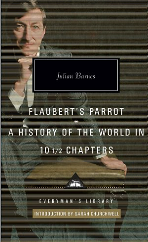 Flaubert's Parrot/History of the World by Julian Barnes