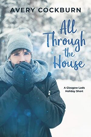 All Through the House by Avery Cockburn