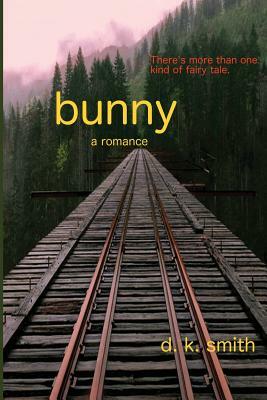 Bunny, a romance by D. K. Smith