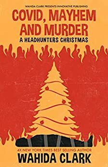 Covid, Mayhem and Murder: A Headhunters Christmas by Wahida Clark