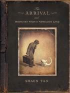 Sketches from a Nameless Land: The Art of the Arrival by Shaun Tan