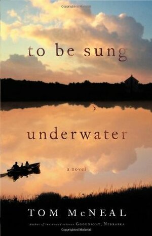 To Be Sung Underwater by Tom McNeal