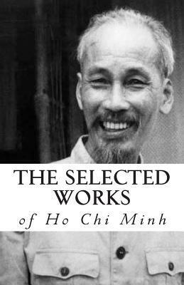 The Selected Works of Ho Chi Minh by Hồ Chí Minh
