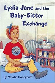 Lydia Jane and the Baby-Sitter Exchange by Natalie Honeycutt