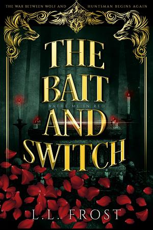 The Bait and Switch by L.L. Frost