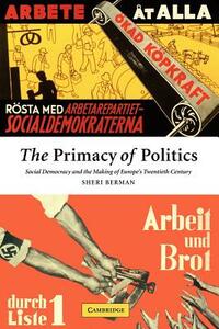 The Primacy of Politics by Sheri Berman