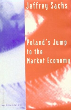 Poland's Jump to the Market Economy by Jeffrey D. Sachs