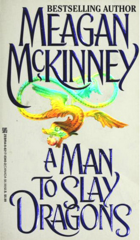 A Man to Slay Dragons by Meagan McKinney