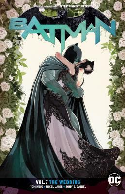 Batman Vol. 7: The Wedding by Mikel Janín, Tom King, Tony S. Daniel