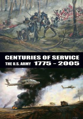 Centuries of Service the U.S. Army 1775-2005 by Center of Military History