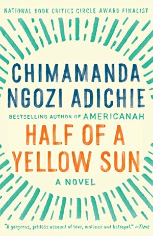 Half of a Yellow Sun by Chimamanda Ngozi Adichie