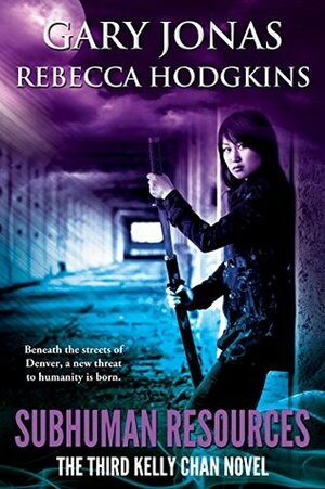 Subhuman Resources by Rebecca Hodgkins, Gary Jonas