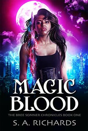 Magic Blood (Bree Somner Chronicles #1) by S.A. Richards