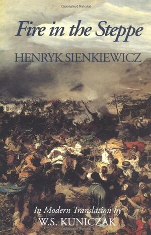 Fire in the Steppe by Henryk Sienkiewicz